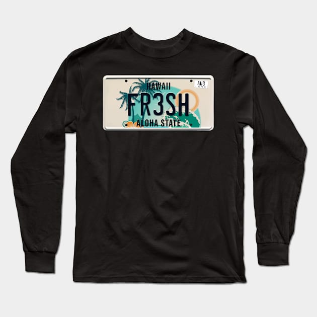 Fresh word on license plate Long Sleeve T-Shirt by SerenityByAlex